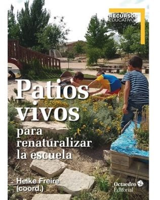 Patios vivos para renaturalizar la escuela – Heike Freire