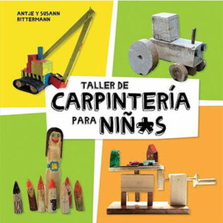 Taller de carpintería para niñxs – Antje y Susann Rittermann
