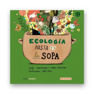 Ecología hasta en la sopa – Ediciones Iamiqué