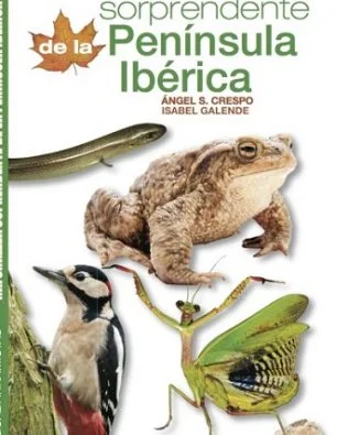 Naturaleza sorprendente de la Península Ibérica. Ed. Guadarramistas