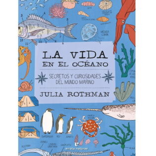 La vida en el océano. Secretos y curiosidades del mundo marino