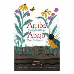 Arriba en el huerto y abajo en la tierra – Kate Messner