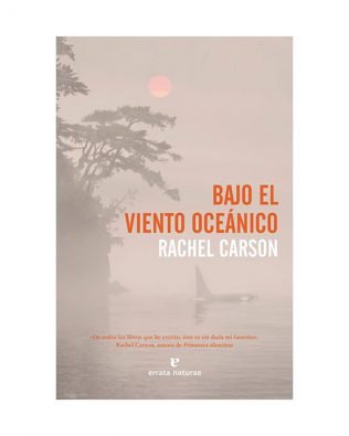 Bajo el viento oceánico – Rachel Carson