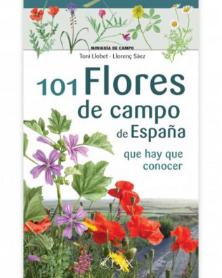 101 Flores de campo de España que hay que conocer. Miniguía de campo
