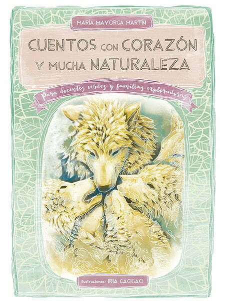 Portada del album ilustrado "cuentos con corazón y mucha naturaleza" de María Mayorga