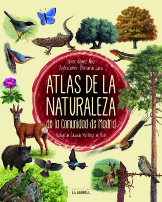 Atlas de la Naturaleza de la Comunidad de Madrid – Javier Gómez Aoiz y Bernardo Lara