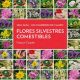 Flores silvestres comestibles. Guía de bolsillo 40 especies + Cuaderno de campo