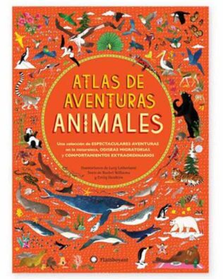 Atlas de aventuras animales – Rachel Williams